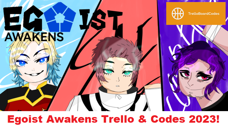 Egoist Awakens Trello & Codes 2023!