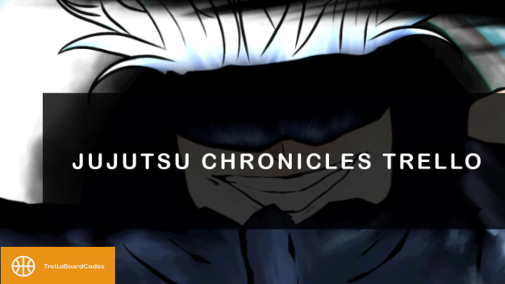 Jujutsu Chronicles Trello